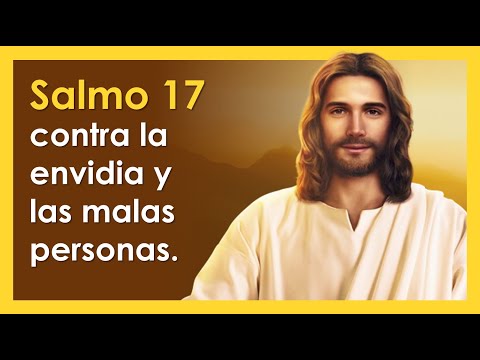 SALMO 17, contra la envidia y las malas personas | ORANDO CON LOS SALMOS 🙏