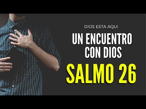 SALMO 26 Un encuentro con Dios