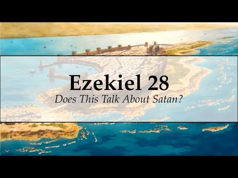 Ezekiel 28 - Is It About Satan?