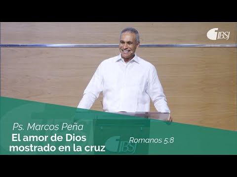 El amor de Dios mostrado en la cruz | Romanos 5:8 | Ps. Marcos Peña