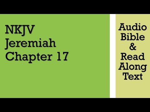 Jeremiah 17 - NKJV (Audio Bible &amp; Text)