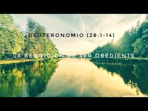 La Bendición De Ser Obediente - Deuteronomio (28:1-14)