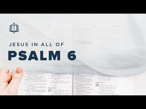 Psalm 6 | How Long O Lord | Bible Study